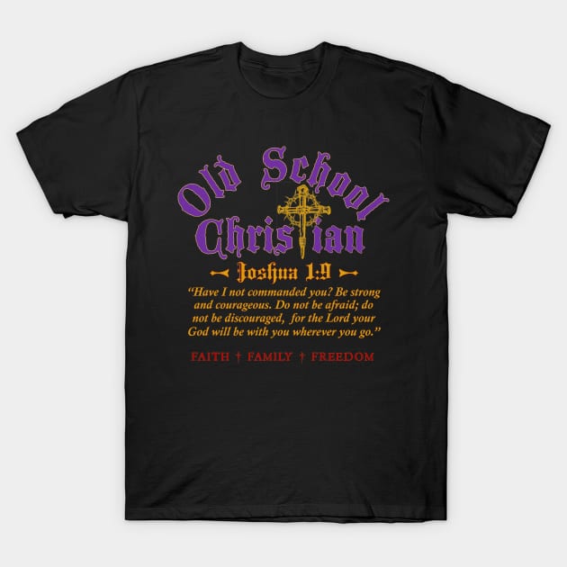 Joshua 1:9 T-Shirt by Old School Christian